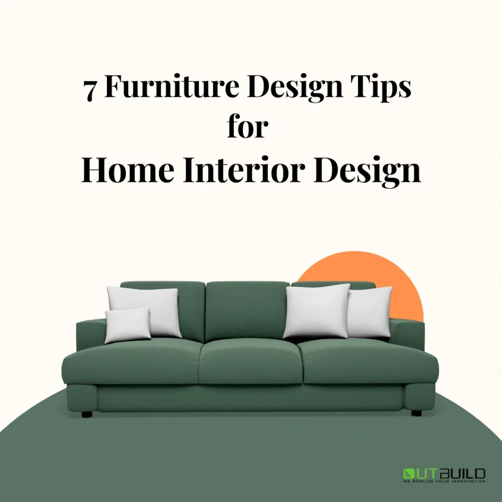 7 Furniture Design Tips for Home Interior Design